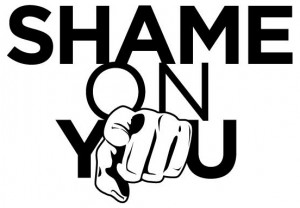 January 22, 2014 – Shame on You!