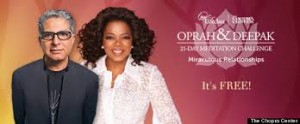 April 25, 2014 – Oprah and Deepak – Meditation!